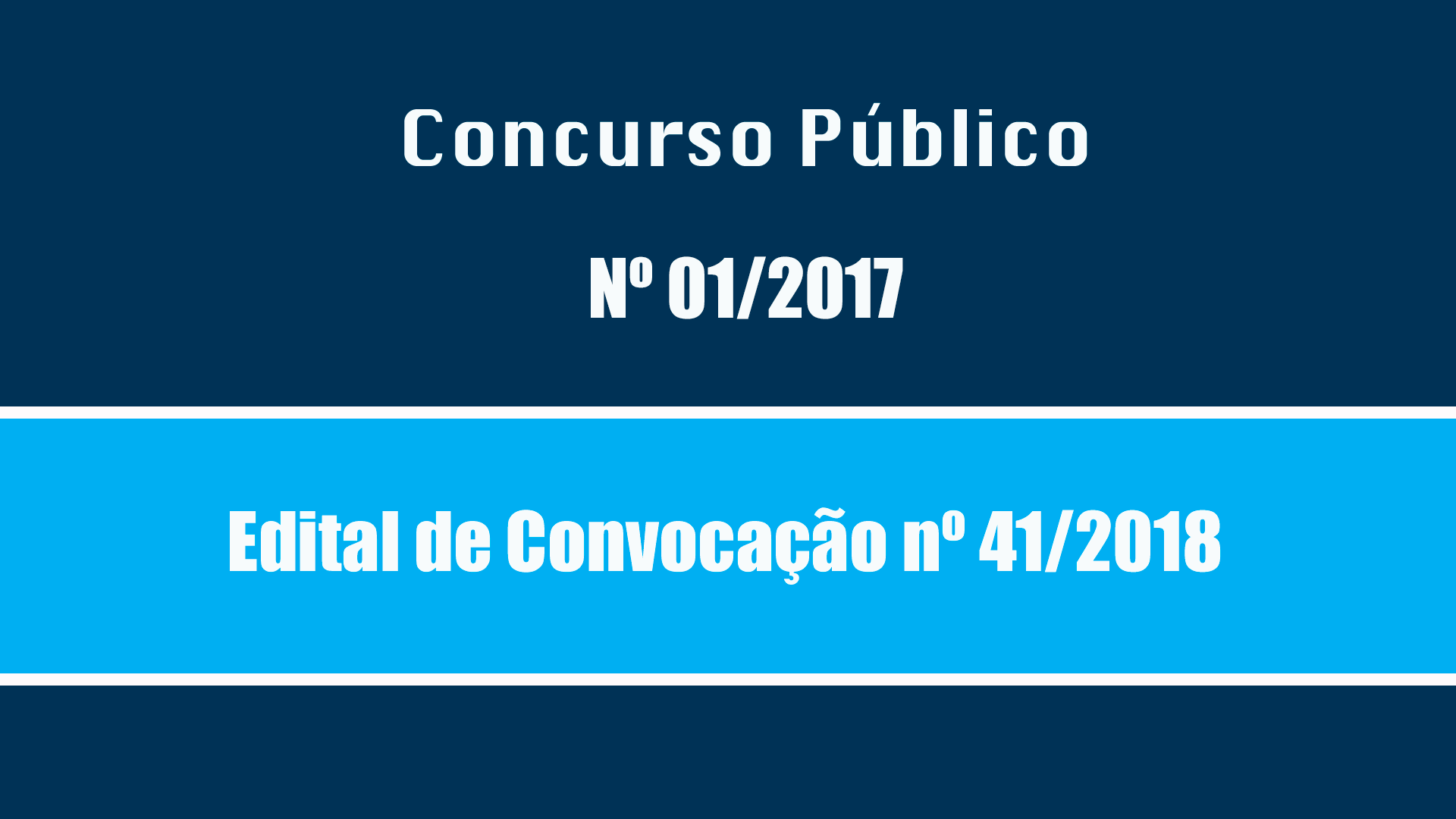 CONCURSO PÚBLICO Nº 001/2017 - EDITAL DE CONVOCAÇÃO Nº 01/2018
