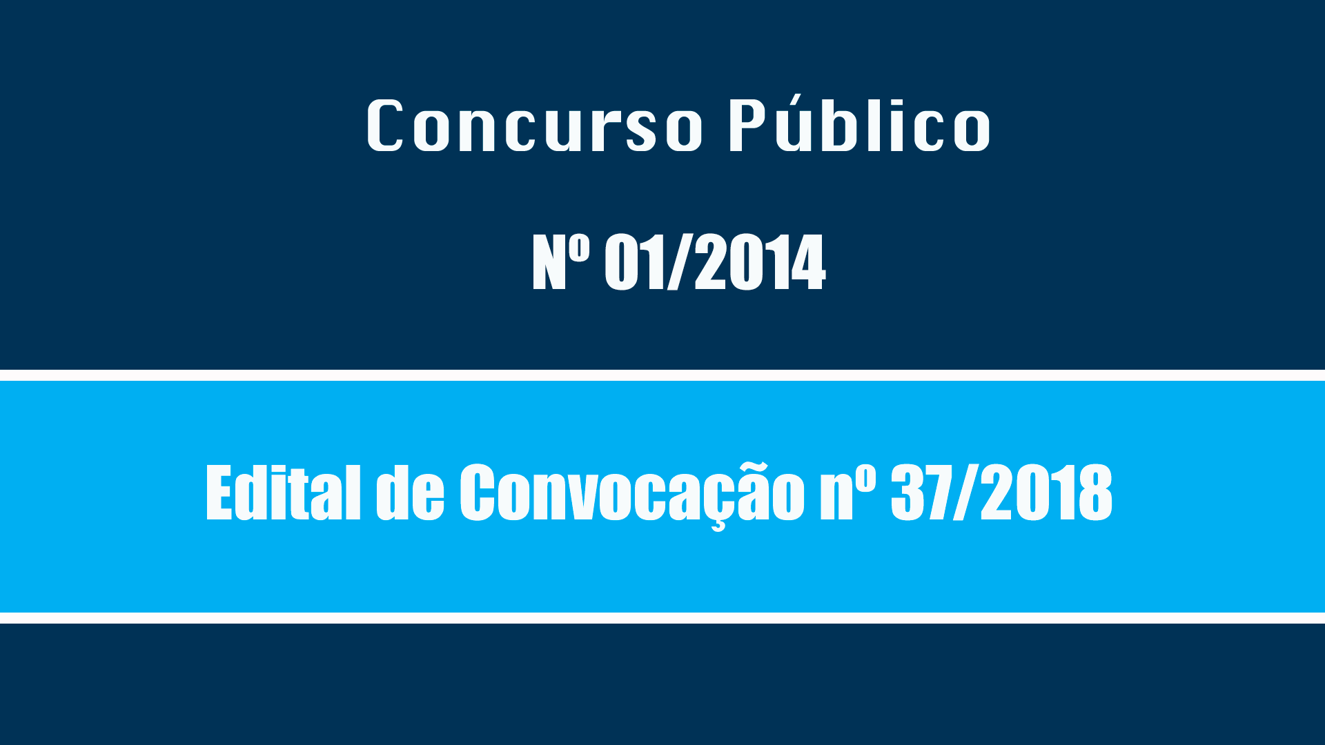 CONCURSO-PUBLICO - 001/2014 - EDITAL DE CONVOCAÇÃO Nº 37/2018