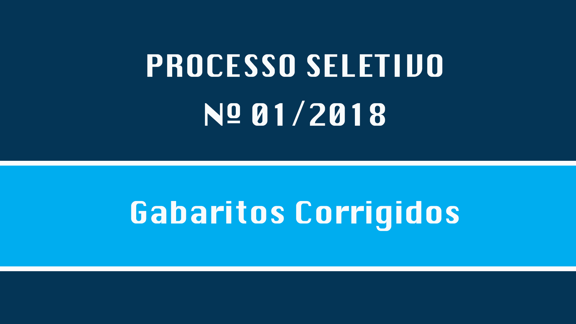 PROCESSO SELETIVO Nº 001/2018 -GABARITOS CORRIGIDOS