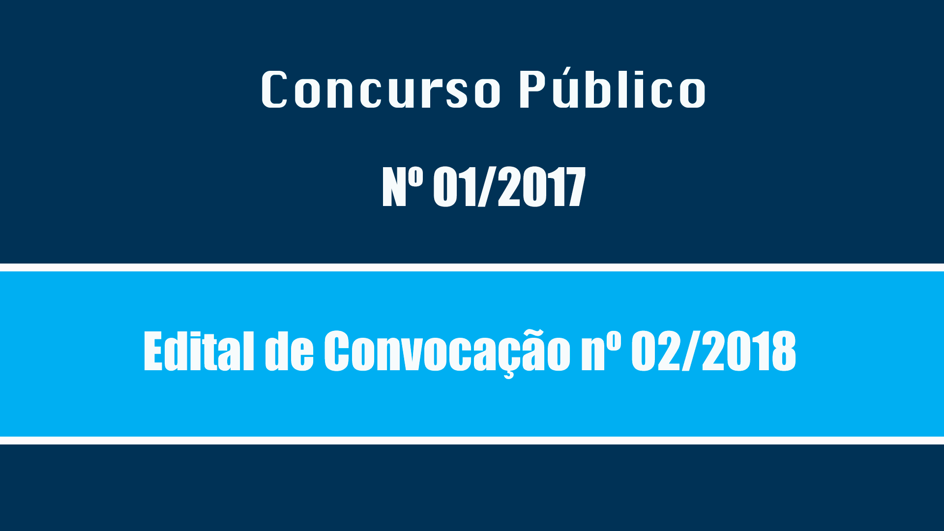 CONCURSO PÚBLICO Nº 001/201/ - EDITAL DE CONVOCAÇÃO Nº 02/2018