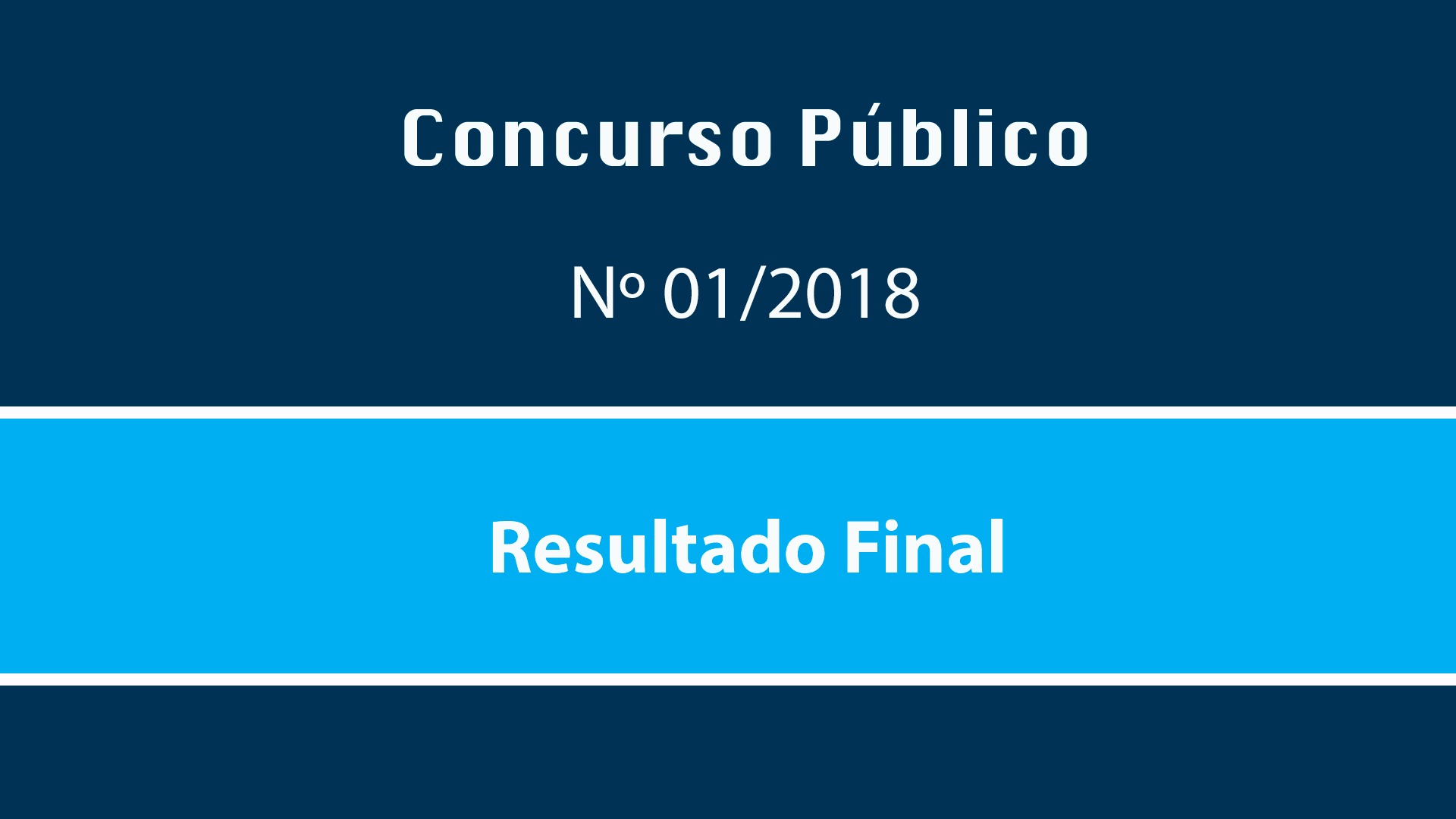 CONCURSO PÚBLICO Nº 01/2018 - RESULTADO FINAL