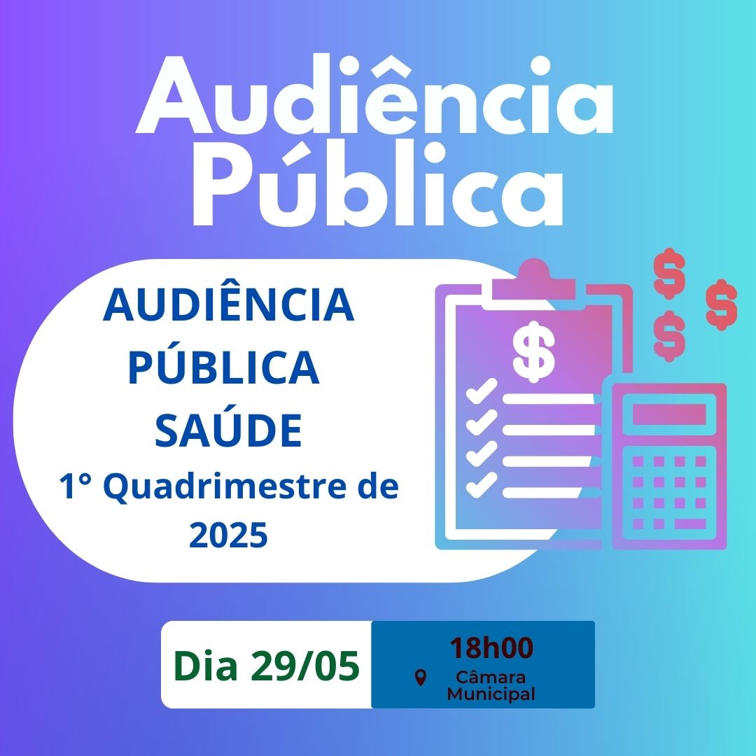 AUDIÊNCIA PÚBLICA - SAÚDE SOBRE O 1º QUADRIMESTRE DE 2025