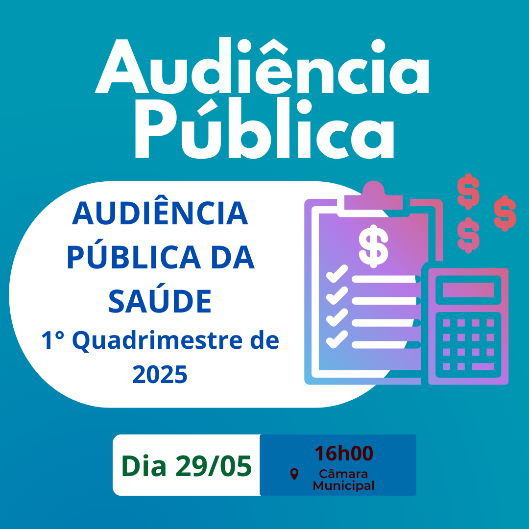 AUDIÊNCIA PÚBLICA - SAÚDE SOBRE O 1º QUADRIMESTRE DE 2025