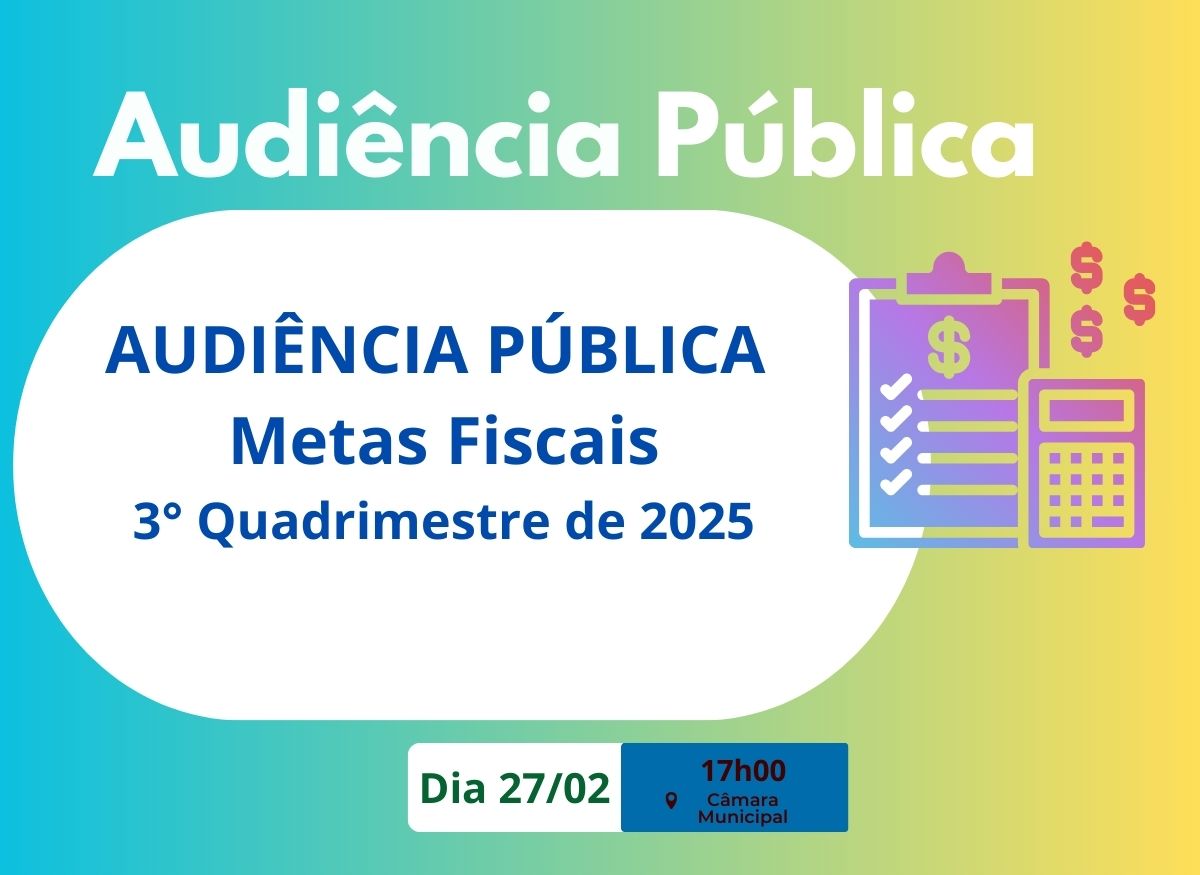 AUDIÊNCIA PÚBLICA - METAS FISCAIS RELATIVAS AO 3º QUADRIMESTRE DE 2025
