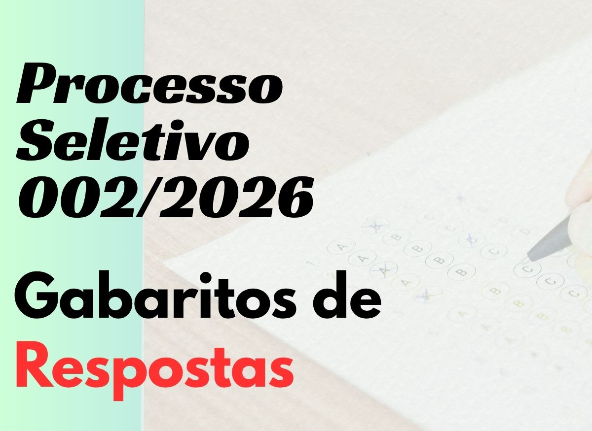 COMUNICADO: DIVULGAÇÃO DO GABARITO OFICIAL – PROCESSO SELETIVO 002/2026